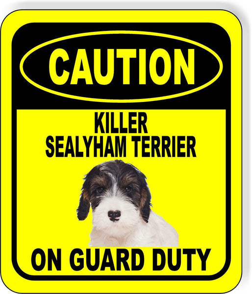 CAUTION KILLER SEALYHAM TERRIER ON GUARD DUTY Metal Aluminum Composite Sign