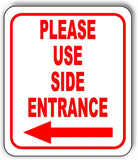 Please use side entrance Left Arrow Aluminum Composite Sign