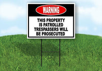 warning this property patrolled trespassers  Yard Sign Road with Stand LAWN SIGN