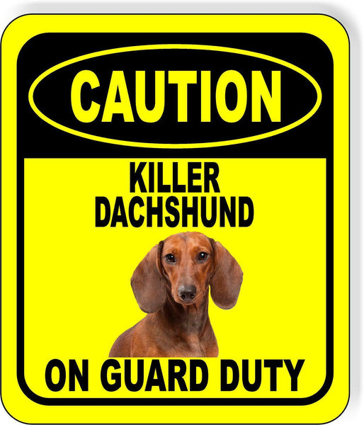 CAUTION KILLER DACHSHUND ON GUARD DUTY Metal Aluminum Composite Sign