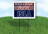 ISLA WELCOME HOME FLAG 18 in x 24 in Yard Sign Road Sign with Stand