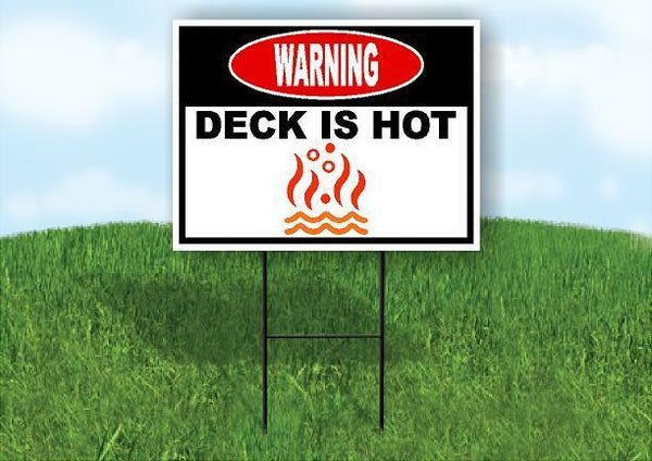 WARNING DECK IS HOT POOL PATIO Yard Sign Road with Stand LAWN SIGN