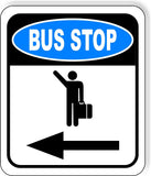 BUS STOP LEFT ARROW Metal Aluminum composite sign