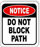 NOTICE Do Not Block PATH METAL Aluminum composite outdoor sign