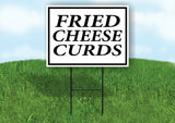 FRIED CHEESE CURDS BLACK BORDER Yard Sign with Stand LAWN SIGN