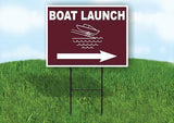BOAT LAUNCH RIGHT ARROW BROWN Yard Sign Road with Stand LAWN SIGN Single sided