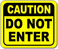 Caution do not enter Bright yellow metal outdoor sign long-lasting