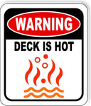 WARNING DECK IS HOT POOL PATIO Metal Aluminum composite sign