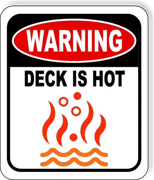 WARNING DECK IS HOT POOL PATIO Metal Aluminum composite sign