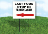 PENNSYLVANIA LAST FOOD STOP LEFT ARROW  Yard Sign w Stand LAWN SIGN Single