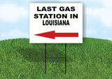 LOUISIANA LAST GAS STATION LEFT ARROW Yard Sign w Stand LAWN SIGN Single