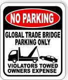 No Parking Global Trade Bridge Parking Only Metal Aluminum Composite sign