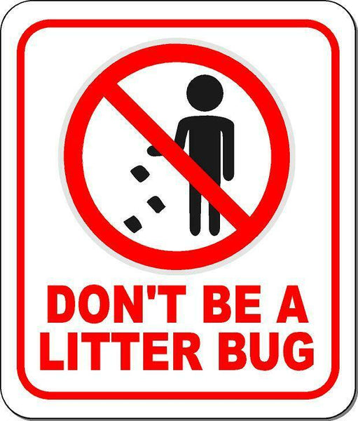 Don't Be A Litter Bug metal outdoor sign