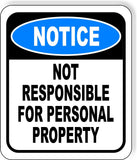 NOTICE Not Responsible For Personal Property Aluminum Composite OSHA Safety Sign