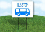 BUS STOP WITH BUS BLUE Yard Sign with Stand LAWN SIGN