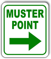 MUSTER POINT green RIGHT ARROW  SAFTY STATION Aluminum Composite Sign