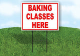 BAKING CLASSES HERE RED 18 in x 24 in Yard Sign Road Sign with Stand