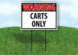 WARNING CARTS ONLY RED Yard Sign Road with Stand LAWN SIGN