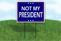 NOT MY president TRUMP BIDEN HARRIS Yard Sign ROAD SIGN w stand large 18"x24"