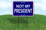 NOT MY president TRUMP BIDEN HARRIS Yard Sign ROAD SIGN w stand large 18"x24"