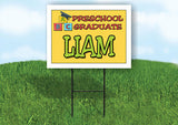 LIAM PRESCHOOL GRADUATE 18 in x 24 in Yard Sign Road Sign with Stand