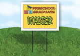 WALTER PRESCHOOL GRADUATE 18 in x 24 in Yard Sign Road Sign with Stand