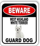 BEWARE WEST HIGHLAND WHITE TERRIER GUARD DOG Metal Aluminum Composite Sign