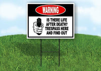 warning is there life after death Yard Sign Road with Stand LAWN SIGN