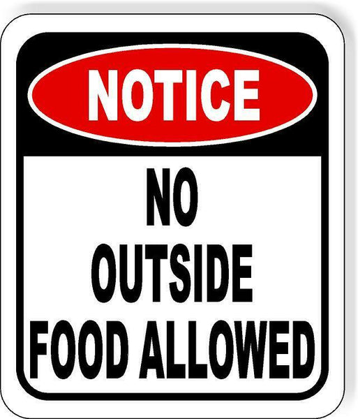 NOTICE No Outside Food Allowed METAL Aluminum composite outdoor sign