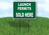 LAUNCH PERMITS SOLD HERE GREEN Yard Sign with Stand LAWN SIGN