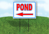POND LEFT arrow RED WHITE BLUE 18inx24in Yard Road Sign w/  Stand