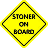 STONER ON BOARD - Magnetic Bumper Sticker THIS IS A MAGNET NOT A STICKER 6'X6"