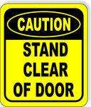 CAUTION Stand Clear Of Door Metal Aluminum Composite OSHA Safety Sign
