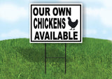 Our Own Chicken available BLACK BORDER Yard Sign Road with Stand LAWN SIGN