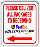 Please Deliver All Packages To Receiving LEFT arrow outdoor Metal sign