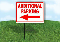 ADDITIONAL PARKING LEFT arrow  Yard Sign Road with Stand LAWN SIGN Single sided