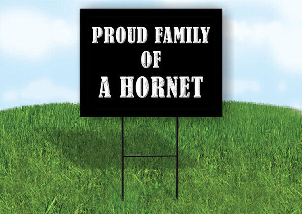A HORNET PROUD FAMILY 18 in x 24 in Yard Sign Road Sign with Stand