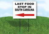 SOUTH CAROLINA LAST FOOD STOP LEFT ARROW Yard Sign w Stand LAWN SIGN Single