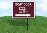BOAT DOCK RIGHT ARROW BROWN Yard Sign Road with Stand LAWN SIGN Single sided