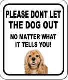 PLEASE DONT LET THE DOG OUT NMW American Cocker Spaniel Aluminum Composite Sign
