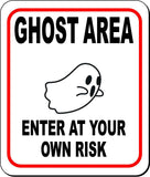 GHOST AREA ENTER AT YOUR OWN RISK Metal Aluminum Composite Sign