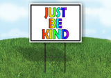 JUST BE KIND RAINBOW BLACK BORDER Yard Sign with Stand LAWN SIGN