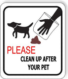 PLEASE CLEAN UP AFTER YOUR PET Aluminum Composite Sign