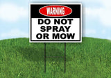 warning do not spray OR MOW Yard Sign Road with Stand LAWN SIGN