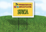 ERICA PRESCHOOL GRADUATE 18 in x 24 in Yard Sign Road Sign with Stand