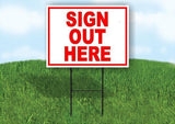 SIGN OUT HERE RED 18 in x 24 in Yard Sign Road Sign with Stand