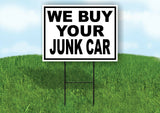 WE BUY YOUR JUNK CAR Yard Sign with Stand LAWN SIGN