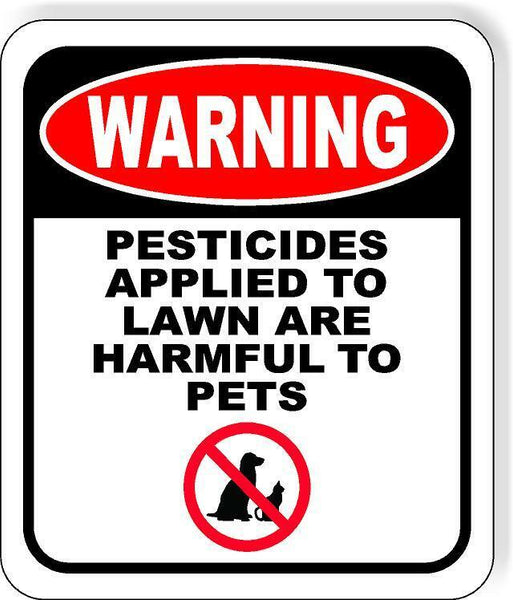 WARNING PESTICIDES APPLIED TO LAWN ARE HARMFUL TO PETS Aluminum Composite Sign