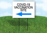 COV 19 VACCINATION SITE  ARROW LEFT with Stand LAWN SIGN Single sided