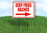 Deep Fried NACHOS RIGHT RED Yard Sign Road with Stand LAWN SIGN Single sided
